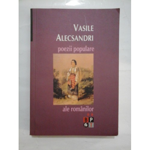 Poezii populare ale romanilor (vol. II) - VASILE ALECSANDRI Poezii populare ale romanilor (vol. II) - VASILE ALECSANDRI